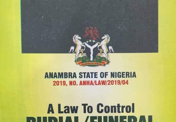 Anambra Govt Re-emphasizes Effectiveness of Law Guiding Burial/Funeral Ceremonial Activities